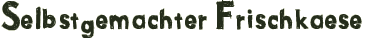 Selbstgemachter Frischkaese